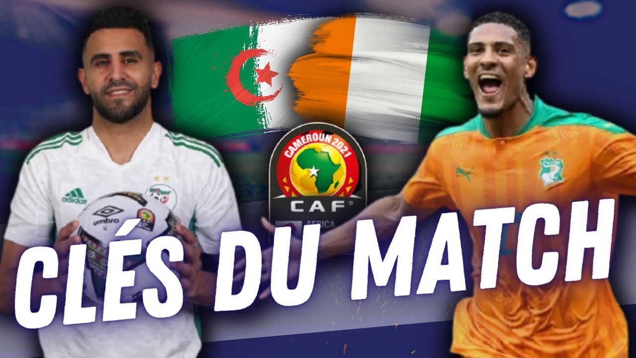 image 0 🔥 Algerie - Cote D'ivoire Can 2022: Les Clés Du Match Et Mon Pronostic