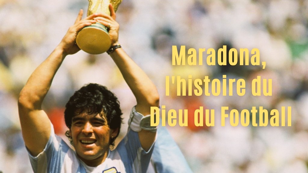 Maradona l'histoire du Dieu du Football