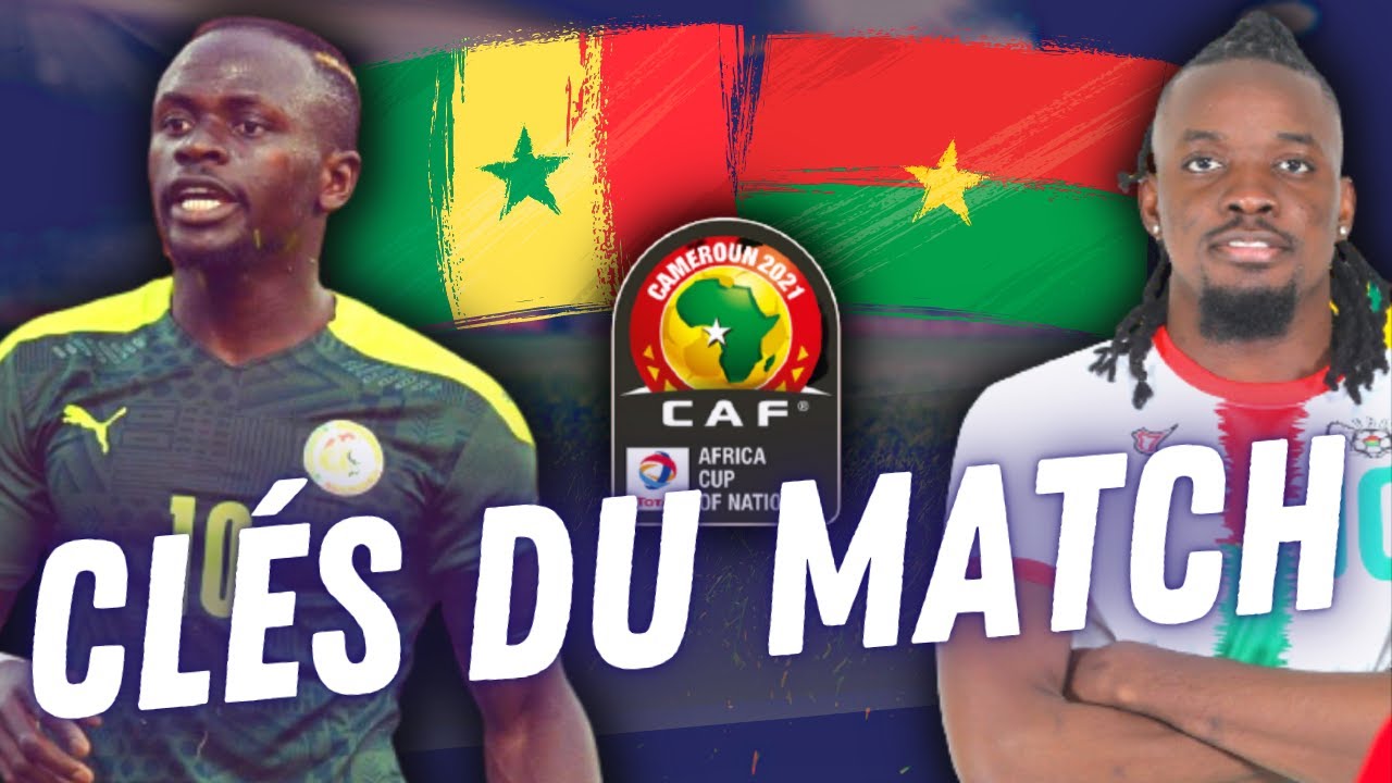 image 0 🔥 Senegal - Burkina Faso Can 2022: Les Clés Du Match Et Pronostic