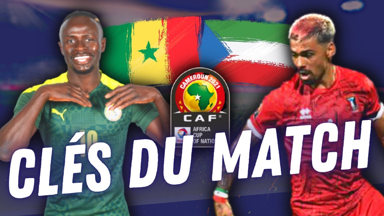 image 0 🔥 Senegal - Guinee Equatoriale Can 2022: Les Clés Du Match Et Pronostic