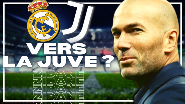 🇫🇷 Zidane vers la Juve ? Pourquoi il doit quitter le Real Madrid !